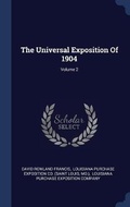 Cover: The Universal Exposition Of 1904; Volume 2 - Sagwan Press