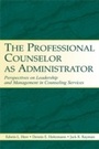 Cover: The Professional Counselor as Administrator - Routledge