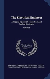Enlarge image Cover: The Electrical Engineer - Sagwan Press
