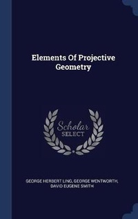 Enlarge image Cover: Elements Of Projective Geometry - Sagwan Press