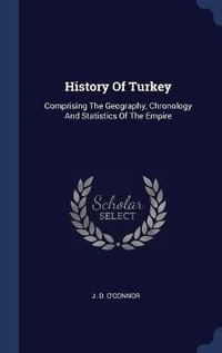 Enlarge image Cover: History Of Turkey - Sagwan Press