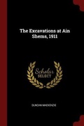 Cover: The Excavations at Ain Shems, 1911 - Andesite Press