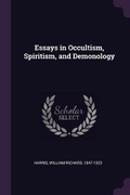 Cover: Essays in Occultism, Spiritism, and Demonology - Palala Press