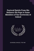Cover: Pastoral Epistle From His Holiness the Pope to Some Members of the University of Oxford - Palala Press
