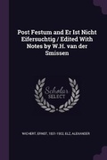Cover: Post Festum and Er Ist Nicht Eifersuchtig / Edited With Notes by W.H. van der Smissen - Palala Press
