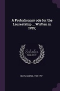 Cover: A Probationary ode for the Laureatship ... Written in 1785; - Palala Press
