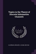 Cover: Topics in the Theory of Discrete Information Channels - Palala Press