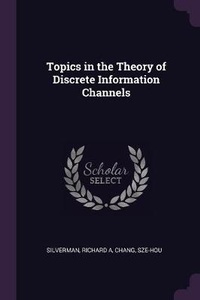 Enlarge image Cover: Topics in the Theory of Discrete Information Channels - Palala Press