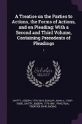 Cover: A Treatise on the Parties to Actions, the Forms of Actions, and on Pleading - Palala Press