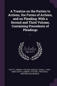 Enlarge image Cover: A Treatise on the Parties to Actions, the Forms of Actions, and on Pleading - Palala Press