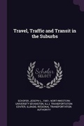 Cover: Travel, Traffic and Transit in the Suburbs - Palala Press