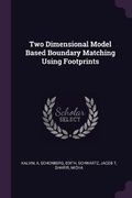 Cover: Two Dimensional Model Based Boundary Matching Using Footprints - Palala Press