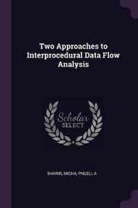 Enlarge image Cover: Two Approaches to Interprocedural Data Flow Analysis - Palala Press