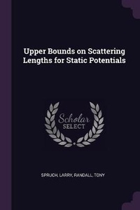 Enlarge image Cover: Upper Bounds on Scattering Lengths for Static Potentials - Palala Press