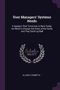 Cover: User Managers' Systems Needs - Palala Press