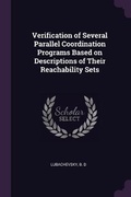 Cover: Verification of Several Parallel Coordination Programs Based on Descriptions of Their Reachability Sets - Palala Press