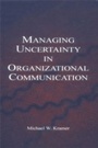 Cover: Managing Uncertainty in Organizational Communication - Routledge