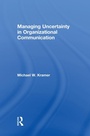 Cover: Managing Uncertainty in Organizational Communication - Routledge