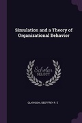 Cover: Simulation and a Theory of Organizational Behavior - Palala Press