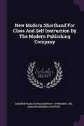 Cover: New Modern Shorthand For Class And Self Instruction By The Modern Publishing Company - Palala Press