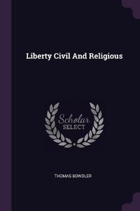 Enlarge image Cover: Liberty Civil And Religious - Palala Press