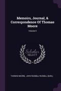 Cover: Memoirs, Journal, & Correspondence Of Thomas Moore; Volume 5 - Palala Press