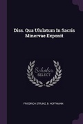 Cover: Diss. Qua Ululatum In Sacris Minervae Exponit - Palala Press