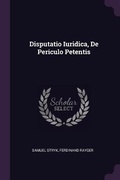 Cover: Disputatio Iuridica, De Periculo Petentis - Palala Press