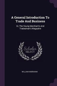 Enlarge image Cover: A General Introduction To Trade And Business - Palala Press