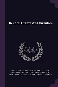 Enlarge image Cover: General Orders And Circulars - Palala Press