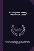 Cover: Catalogue Of Peking University, China - Palala Press