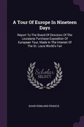Cover: A Tour Of Europe In Nineteen Days - Palala Press