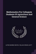Cover: Mathematics For Collegiate Students Of Agriculture And General Science - Palala Press