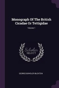 Cover: Monograph Of The British Cicadae Or Tettigidae; Volume 1 - Palala Press