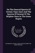 Cover: On The General Spectra Of Certain Type-stars And The Spectra Of Several Of The Brighter Stars In The Green Region - Palala Press