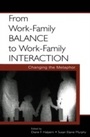 Cover: From Work-Family Balance to Work-Family Interaction - Routledge