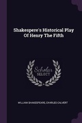 Cover: Shakespere's Historical Play Of Henry The Fifth - Palala Press