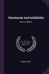 Enlarge image Cover: Christianity And Infallibility - Palala Press