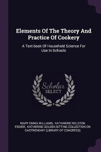 Enlarge image Cover: Elements Of The Theory And Practice Of Cookery - Palala Press