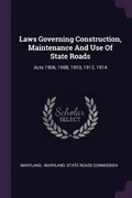 Cover: Laws Governing Construction, Maintenance And Use Of State Roads - Palala Press