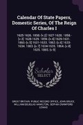 Cover: Calendar Of State Papers, Domestic Series, Of The Reign Of Charles I - Palala Press
