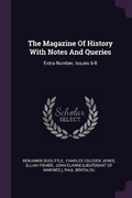 Cover: The Magazine Of History With Notes And Queries - Palala Press