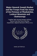 Cover: Major-General Joseph Hooker and the Troops From the Army of the Potomac at Wauhatchie, Lookout Mountain and Chattanooga - Sagwan Press