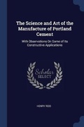 Cover: The Science and Art of the Manufacture of Portland Cement - Sagwan Press