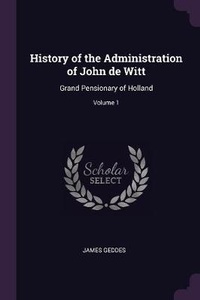 Enlarge image Cover: History of the Administration of John de Witt - Palala Press