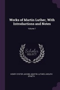 Cover: Works of Martin Luther, With Introductions and Notes; Volume 1 - Palala Press