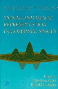Enlarge image Cover: Signal and Image Representation in Combined Spaces: Volume 7 - Academic Press