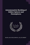 Cover: Axissymmetric Buckling of Hollow Spheres and Hemispheres - Palala Press
