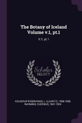 Cover: The Botany of Iceland Volume v.1, pt.1 - Palala Press