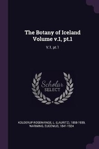 Enlarge image Cover: The Botany of Iceland Volume v.1, pt.1 - Palala Press